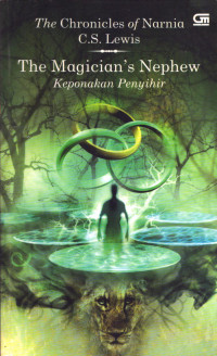 Image of The Chronicles of Narnia: #1 Keponakan Penyihir= The Chronicles of Narnia: #1 The Magician's Nephew