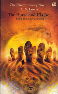 Image of The Chronicles of Narnia: #3 Kuda dan Anak Manusia= The Chronicles of Narnia: #3 The Horse and His Boy