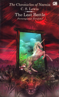 Image of The Chronicles of Narnia: #7 Pertempuran Terakhir= The Chronicles of Narnia: #7 The Last Battle